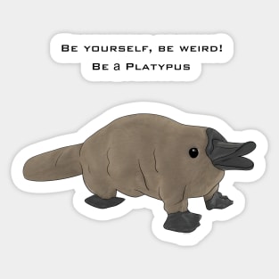 Platypus are original Sticker